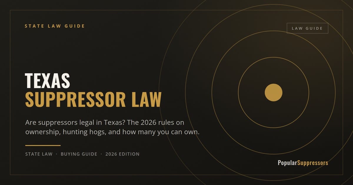 Are Suppressors Legal in Texas? 2026 Suppressor Laws hero image