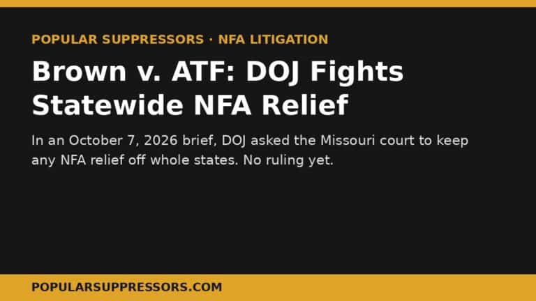 Brown v. ATF: DOJ fights statewide NFA relief in the Missouri suppressor case, per its October 7, 2026 brief